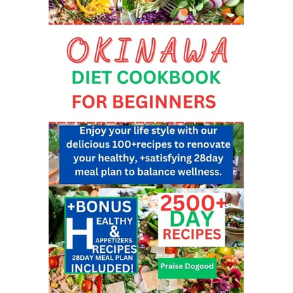 Okinawa diet cookbook for beginners: Enjoy your life style with our delicious 100+recipes to renovate your healthy, +satisfying 28day meal plan to bal - Paperback