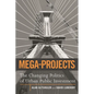Mega-Projects: The Changing Politics of Urban Public Investment - Paperback