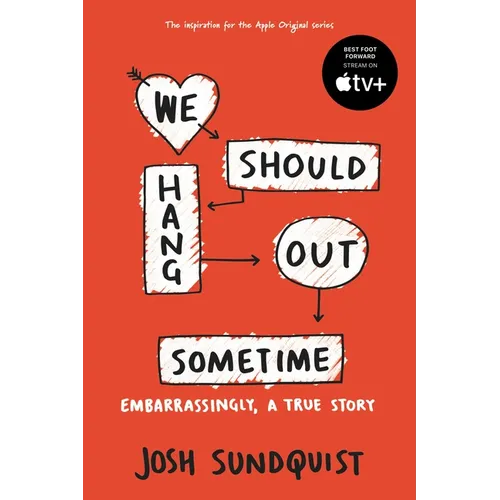 We Should Hang Out Sometime: Embarrassingly, a True Story - Paperback