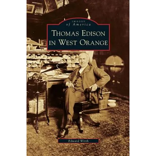 Thomas Edison in West Orange - Hardcover