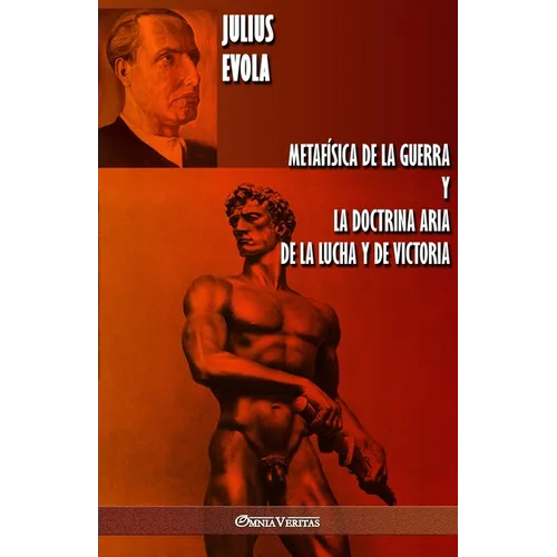 Metafísica de la guerra y La Doctrina Aria de la Lucha y de Victoria - Paperback