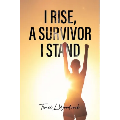 I Rise, A Survivor I Stand - Paperback