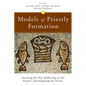 Models of Priestly Formation: Assessing the Past, Reflecting on the Present, and Imagining the Future - Paperback