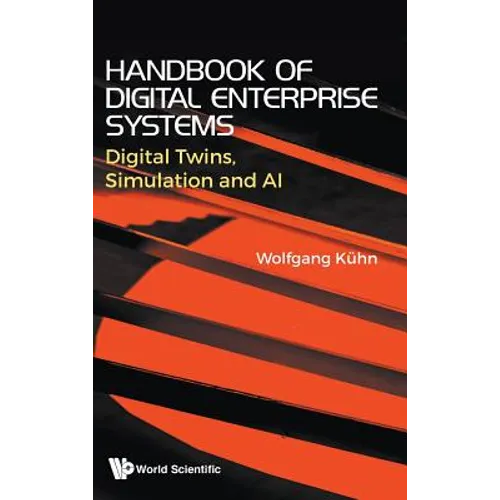 Handbook of Digital Enterprise Systems: Digital Twins, Simulation and AI - Hardcover