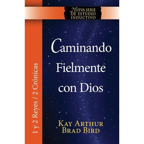 Caminando Fielmente Con Dios (1/2 Reyes / 2 Cronicas) Nsei Estudio / Walking Faithfully with God (1&2 Kings - 2 Chronicles) Niss Study - Paperback