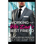 Working for Her Dad's Best Friend - Paperback