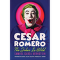 Cesar Romero: The Joker Is Wild - Hardcover