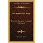 The Art of the Body: Rhythmic Exercises for Health and Beauty - Hardcover