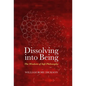 Dissolving into Being - Hardcover