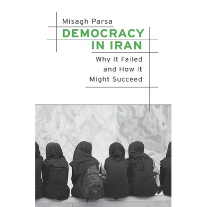 Democracy in Iran: Why It Failed and How It Might Succeed - Hardcover