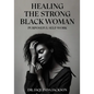 Healing the Strong Black Woman Purposeful Self-Work - Paperback