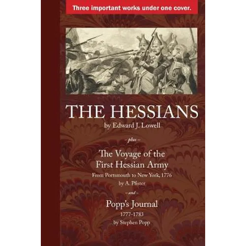 The Hessians: Three Historical Works by Lowell, Pfister, and Popp - Paperback