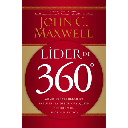 Líder de 360°: Cómo Desarrollar Su Influencia Desde Cualquier Posición En Su Organización - Paperback