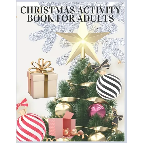 Christmas Activity Book For Adults: Christmas Activity Book.Includes-Coloring, Matching, Mazes, Drawing, Crosswords, Color By Number And Recipes book - Paperback