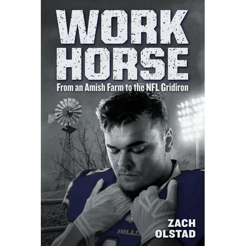 Work Horse: From an Amish Farm to the NFL Gridiron - Paperback