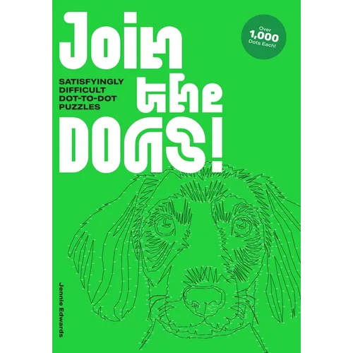 Join the Dogs!: Satisfyingly Difficult Dot-To-Dot Puzzles - Paperback