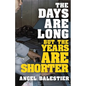 The Days Are Long But The Years Are Shorter - Paperback
