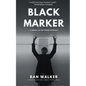 Black Marker: A Novel in 100-Word Stories - Paperback