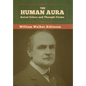 The Human Aura: Astral Colors and Thought Forms - Hardcover