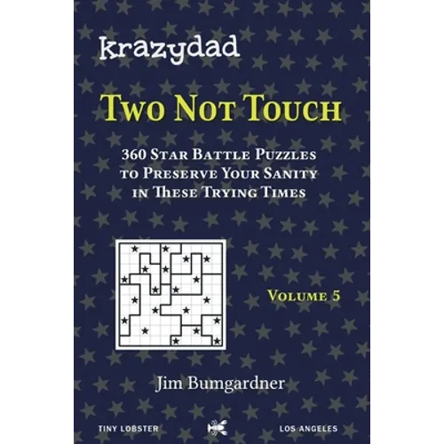 Krazydad Two Not Touch Volume 5: 360 Star Battle Puzzles to Preserve Your Sanity in These Trying Times - Paperback