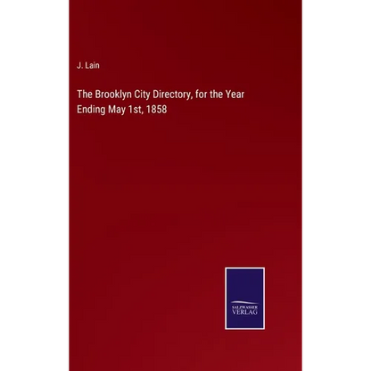 The Brooklyn City Directory, for the Year Ending May 1st, 1858 - Hardcover