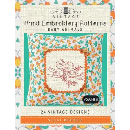 Vintage Hand Embroidery Patterns Baby Animals: 24 Authentic Vintage Designs - Paperback