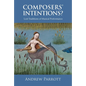 Composers' Intentions?: Lost Traditions of Musical Performance - Paperback
