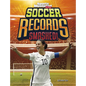 Soccer Records Smashed! - Hardcover