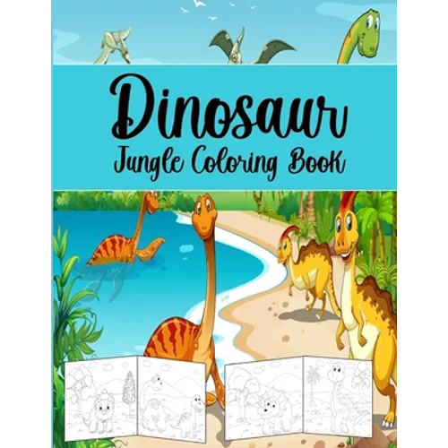 Dinosaur Jungle Coloring Book: Coloring Book For Kids. - Paperback