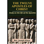 The Twelve Apostles of Christ: Study on the life of the Apostles - Paperback