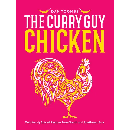 Curry Guy Chicken: Deliciously Spiced Recipes from South and Southeast Asia - Hardcover