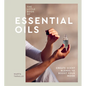 The Little Book of Essential Oils: An Introduction to Choosing, Using and Blending Oils - Hardcover