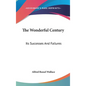 The Wonderful Century: Its Successes And Failures - Hardcover