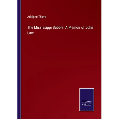 The Mississippi Bubble: A Memoir of John Law - Paperback