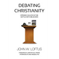 Debating Christianity: Opening Salvos in the Battle with Believers - Paperback