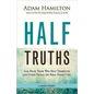 Half Truths: God Helps Those Who Help Themselves and Other Things the Bible Doesn't Say - Paperback