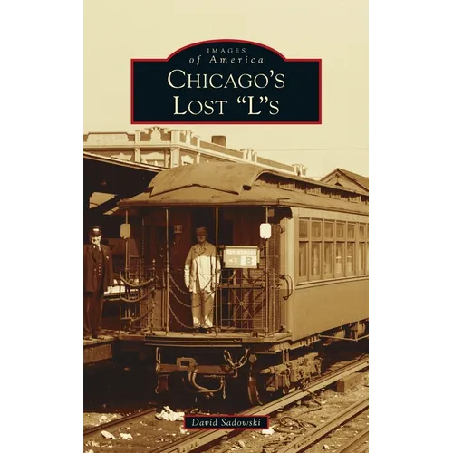 Chicago's Lost Ls - Hardcover