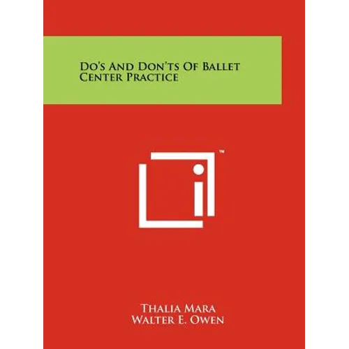 Do's And Don'ts Of Ballet Center Practice - Paperback
