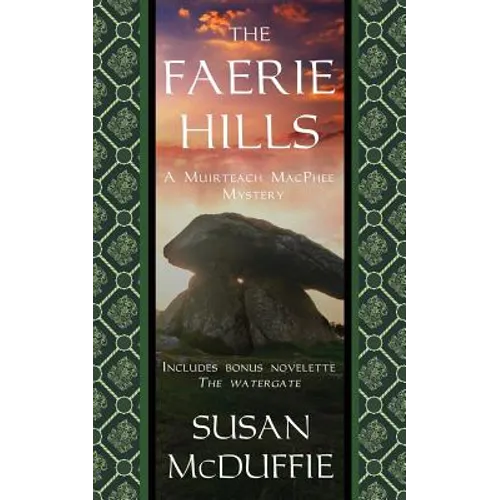 The Faerie Hills: A Muirteach MacPhee Mystery - Paperback