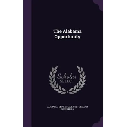 The Alabama Opportunity - Hardcover