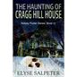The Haunting of Cragg Hill House: Book #4 in the Kelsey Porter Series - Paperback