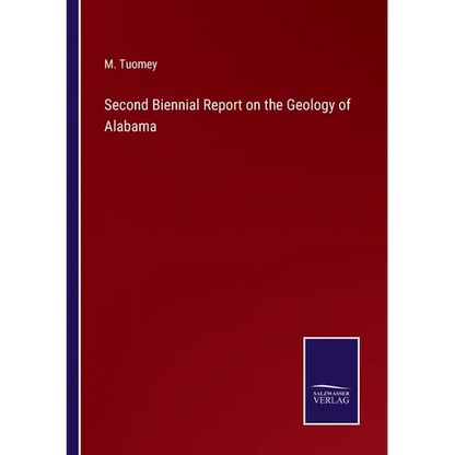 Second Biennial Report on the Geology of Alabama - Paperback