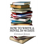How to write a novel in 90 days.(A tried and tested system by a prolific author): Written by a published author who has been there and done it over a - Paperback