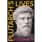 Plutarch's Lives - Volume IV.: Translated from the Greek, with Notes and a Life of Plutarch - Paperback