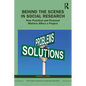 Behind the Scenes in Social Research: How Practical and Personal Matters Affect a Project - Paperback