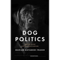 Dog Politics: Species Stories and the Animal Sciences - Hardcover