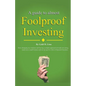 A Guide to Almost Foolproof Investing - Paperback