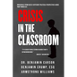 Crisis in the Classroom: Crisis in Education - Hardcover