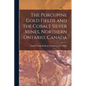The Porcupine Gold Fields and the Cobalt Silver Mines, Northern Ontario, Canada [microform] - Paperback