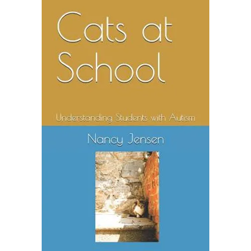 Cats at School: Understanding Students with Autism - Paperback